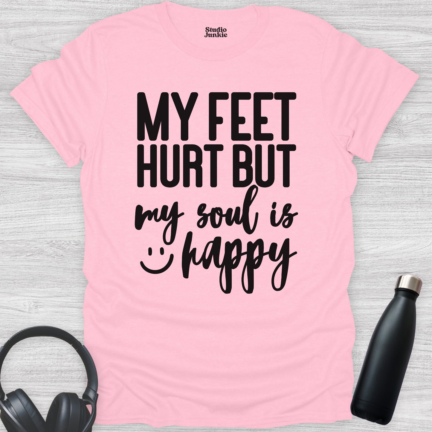 My Feet Hurt but My Soul is Happy Adult Dance T-Shirt in color Light Pink