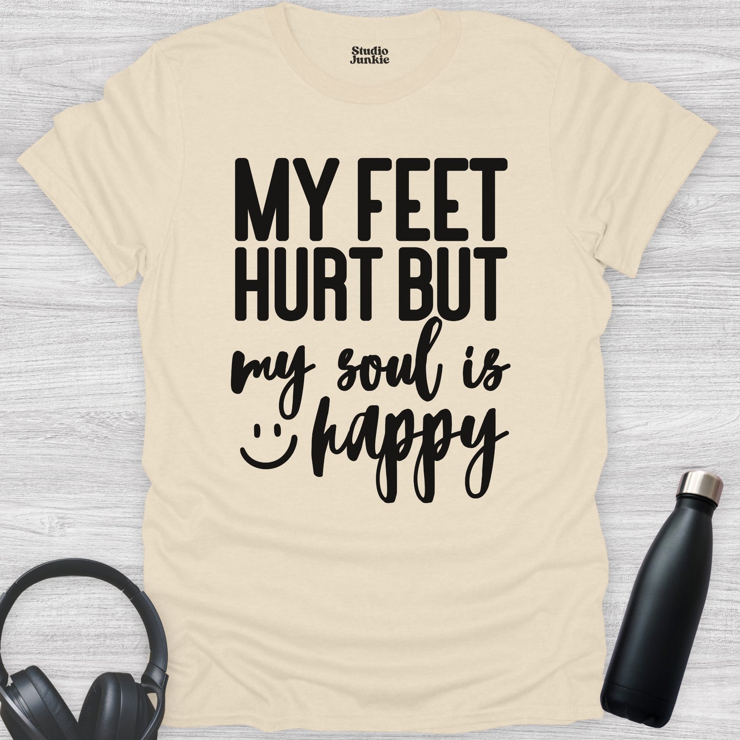 My Feet Hurt but My Soul is Happy Adult Dance T-Shirt in color Natural