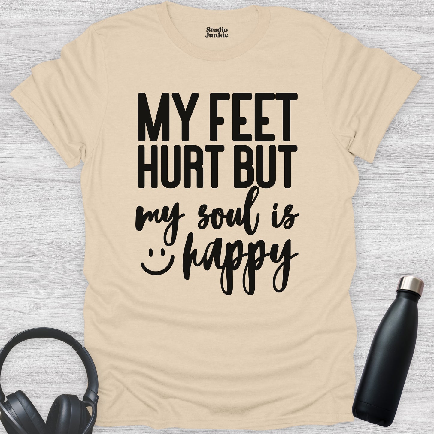 My Feet Hurt but My Soul is Happy Adult Dance T-Shirt in color Sand