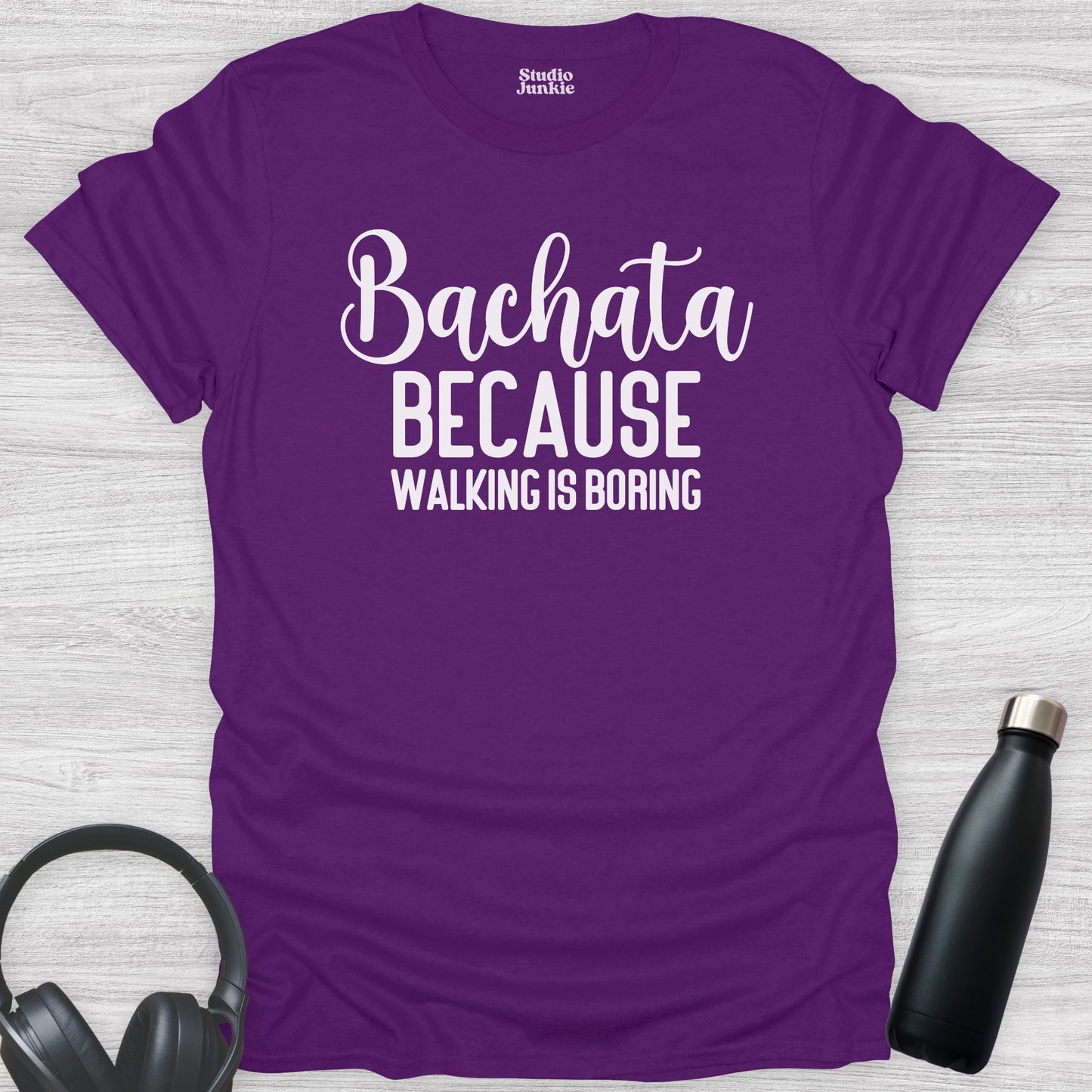 Bachata Because Walking is Boring Adult Dance T-Shirt in color Purple
