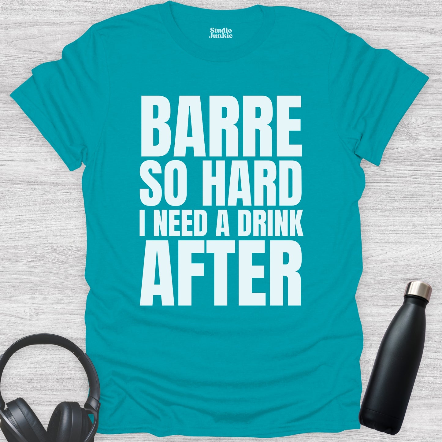 Barre So Hard I Need a Drink After Adult Dance T-Shirt in color Tropical Blue