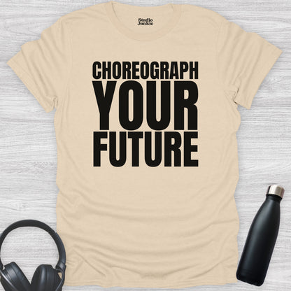 Choreograph Your Future Dance T-Shirt for Adults in color Sand