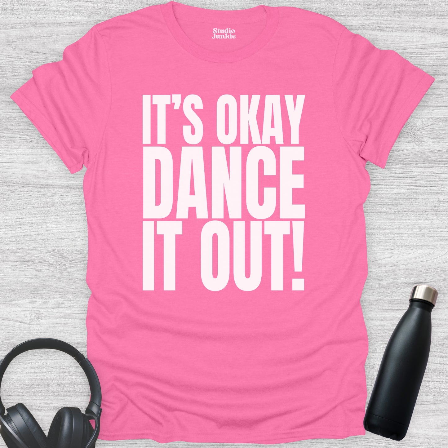 It's Okay Dance It Out Adult T-Shirt in color Azalea Pink