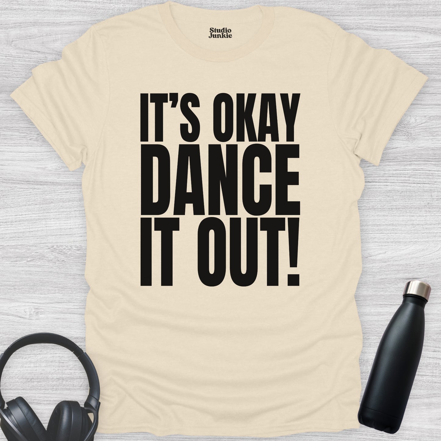 It's Okay Dance It Out Adult T-Shirt in color Natural