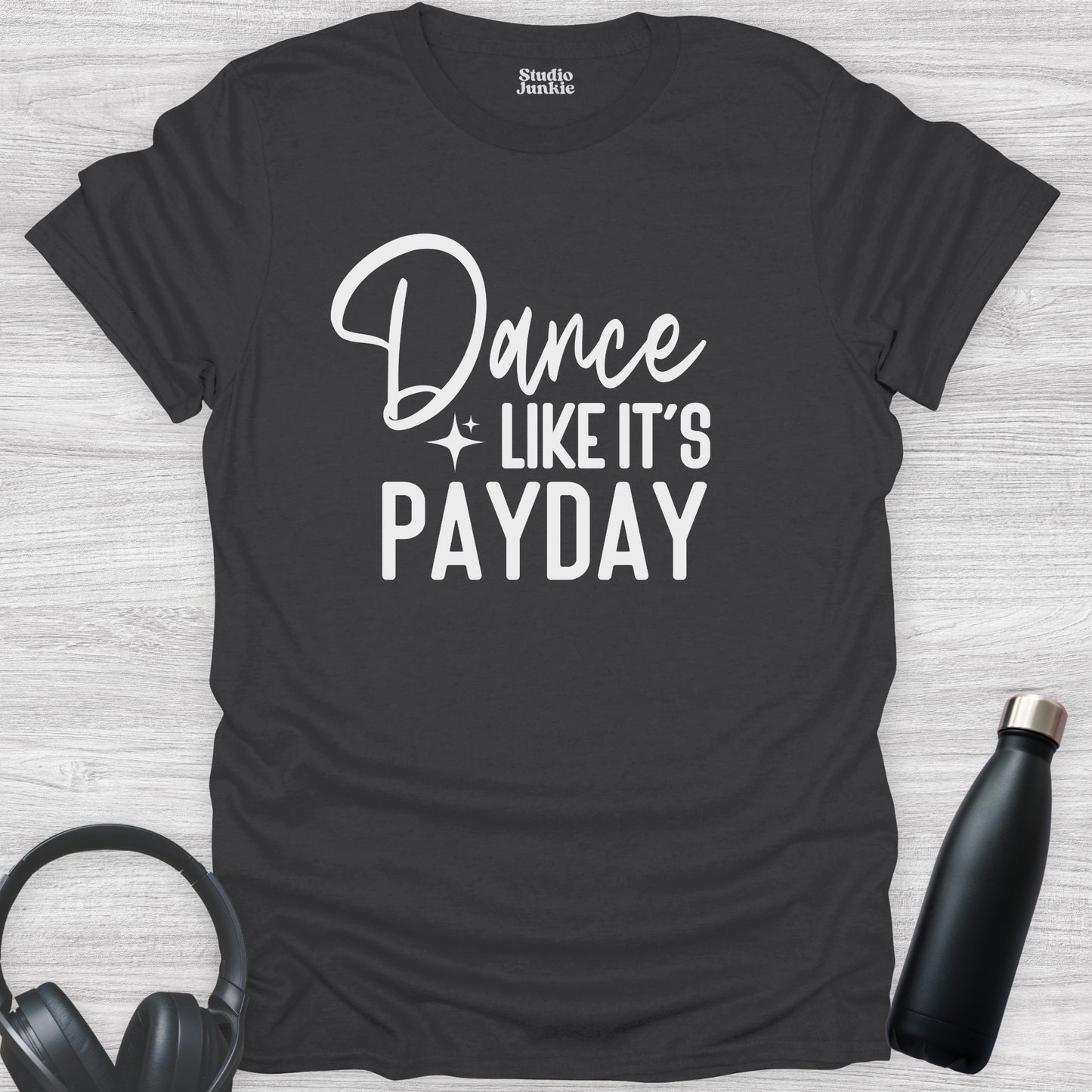 Dance Like It's Payday Adult T-Shirt in color Charcoal