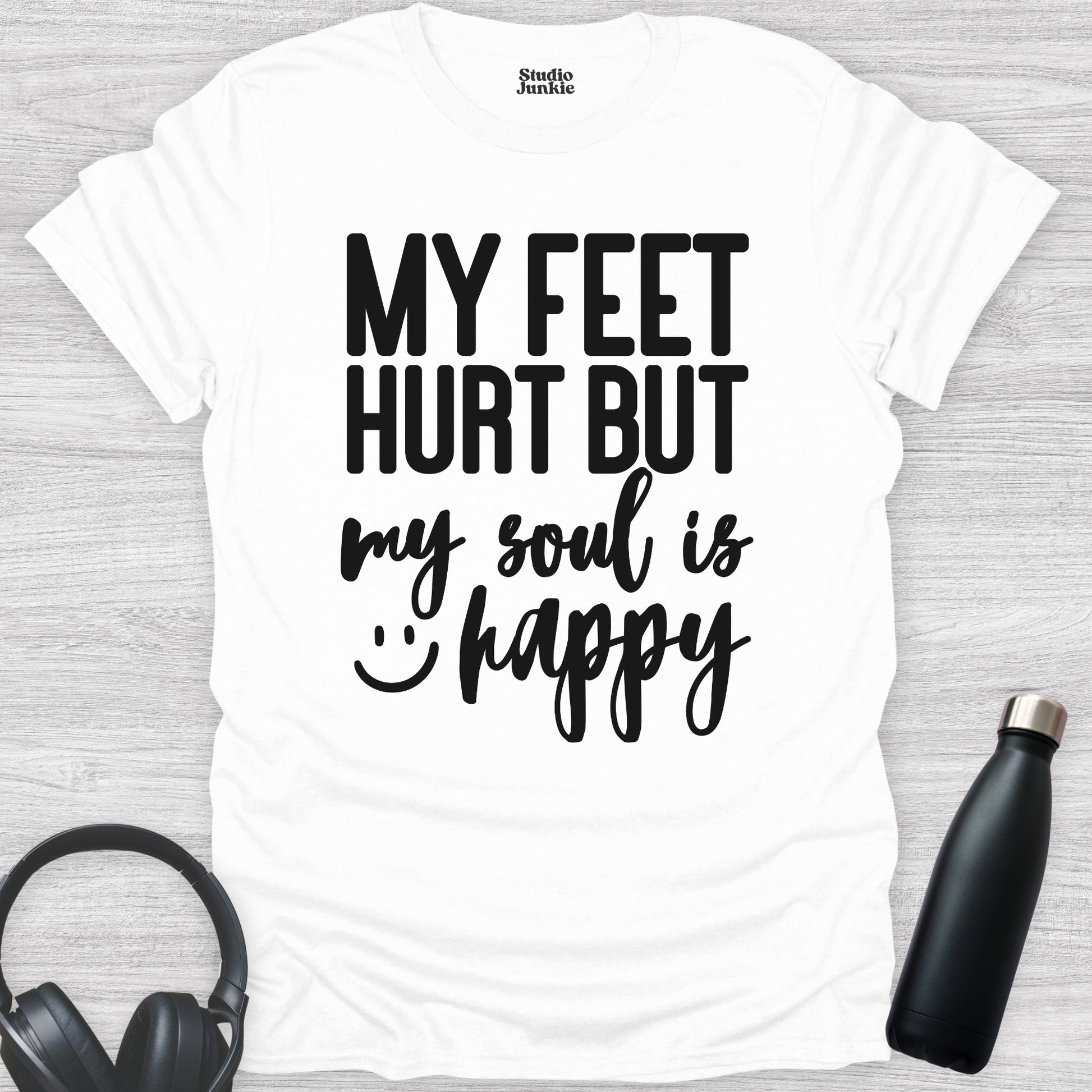 My Feet Hurt but My Soul is Happy Adult Dance T-Shirt in color White
