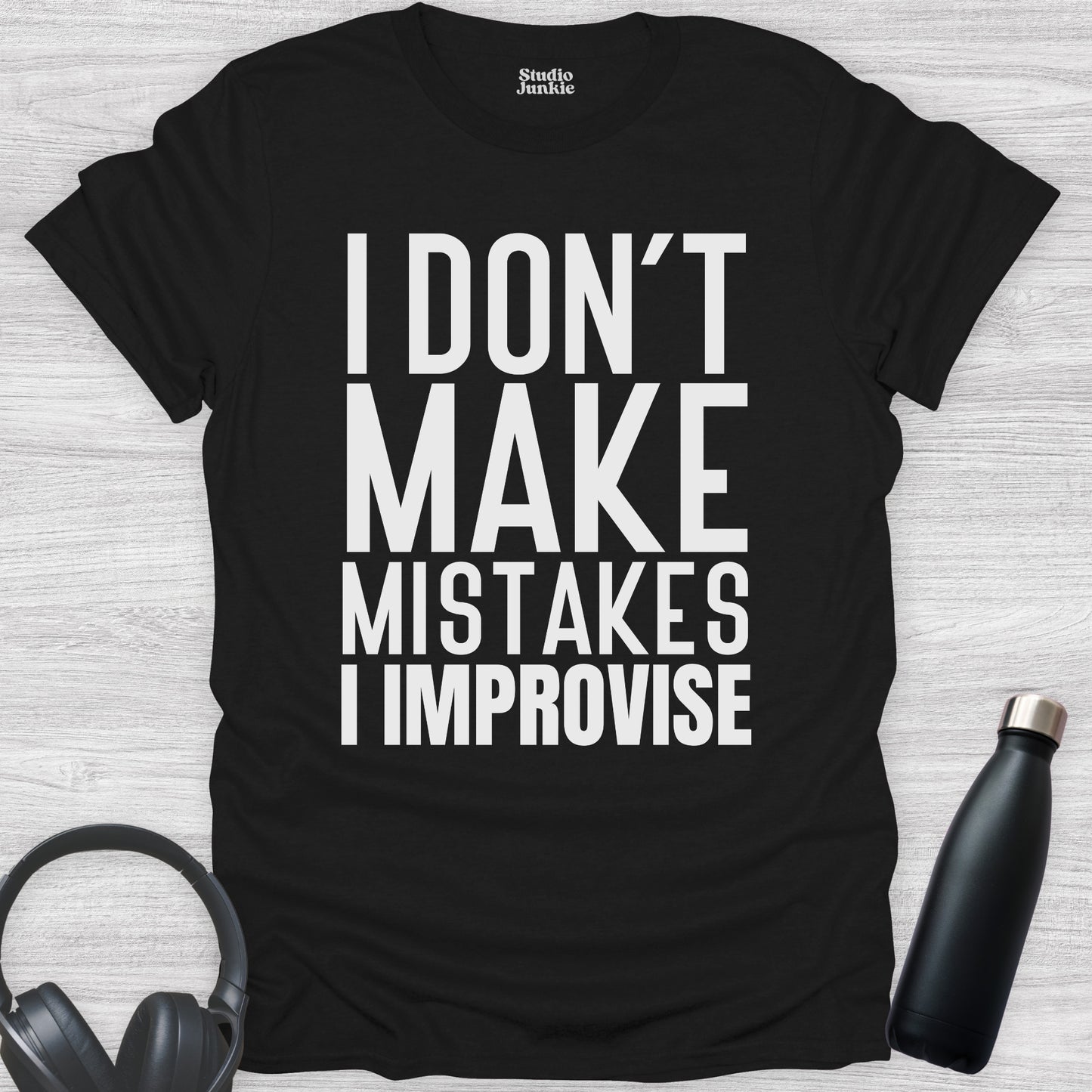 I Don't Make Mistakes I Improvise Adult Dance T-Shirt in color Black