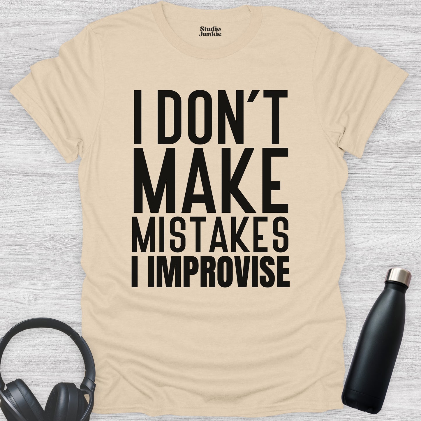 I Don't Make Mistakes I Improvise Adult Dance T-Shirt in color Sand