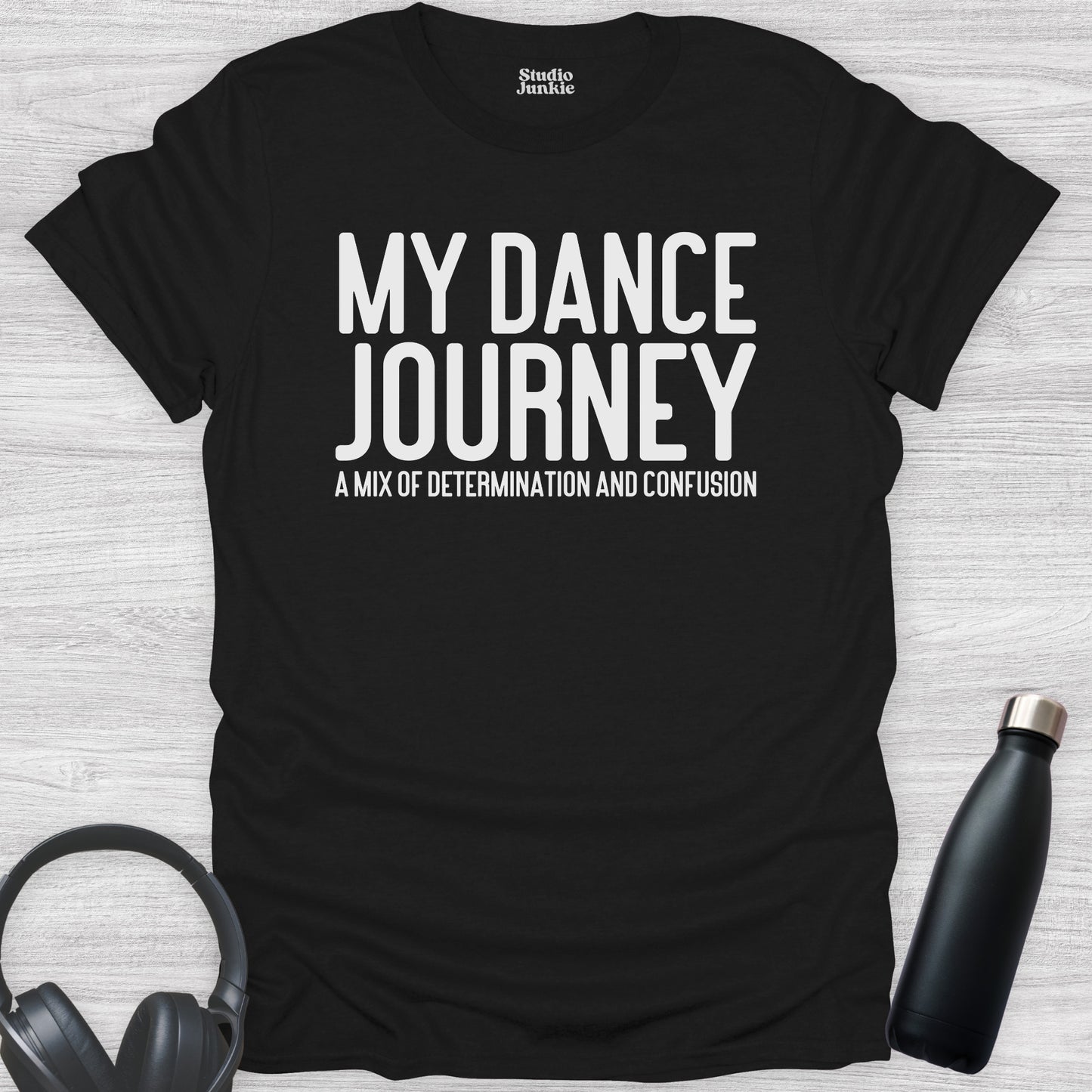 My Dance Journey A Mix of Determination and Confusion Adult T-Shirt in color Black