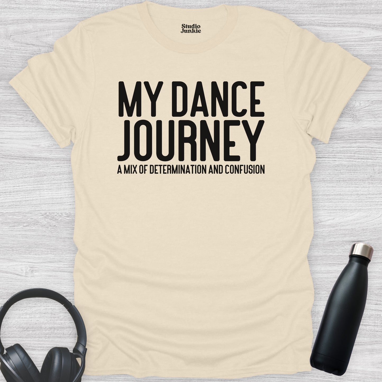 My Dance Journey A Mix of Determination and Confusion Adult T-Shirt in color Natural