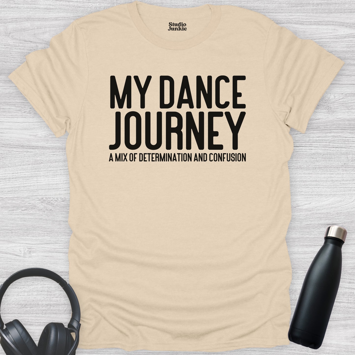 My Dance Journey A Mix of Determination and Confusion Adult T-Shirt in color Sand
