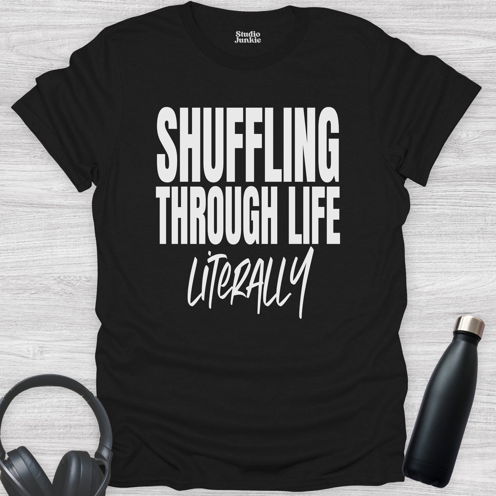 Shuffling Through Life Literally Adult Dance T-Shirt in color Black