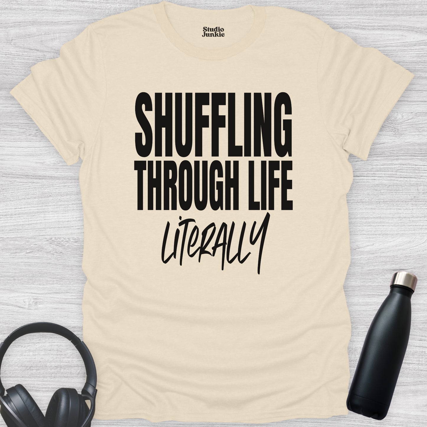 Shuffling Through Life Literally Adult Dance T-Shirt in color Natural