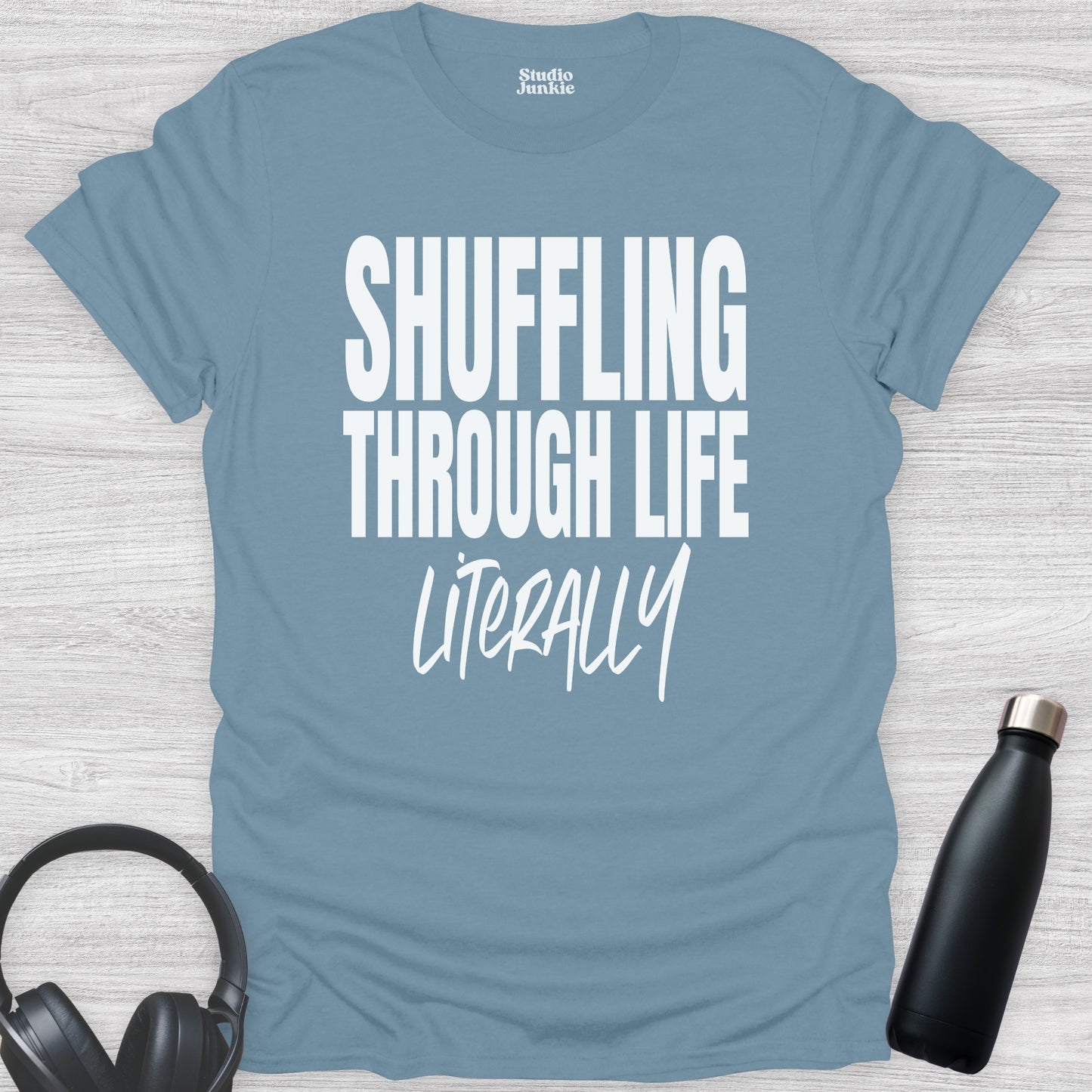 Shuffling Through Life Literally Adult Dance T-Shirt in color Stone Blue