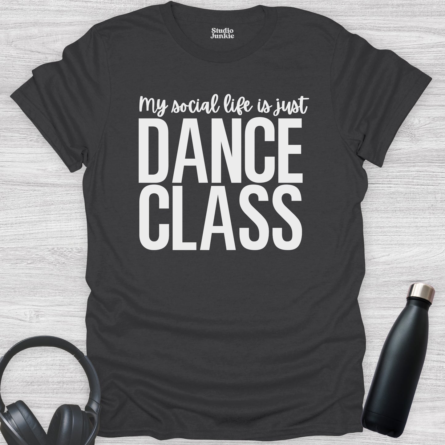 My Social Life is Just Dance Class Adult T-Shirt in color Charcoal