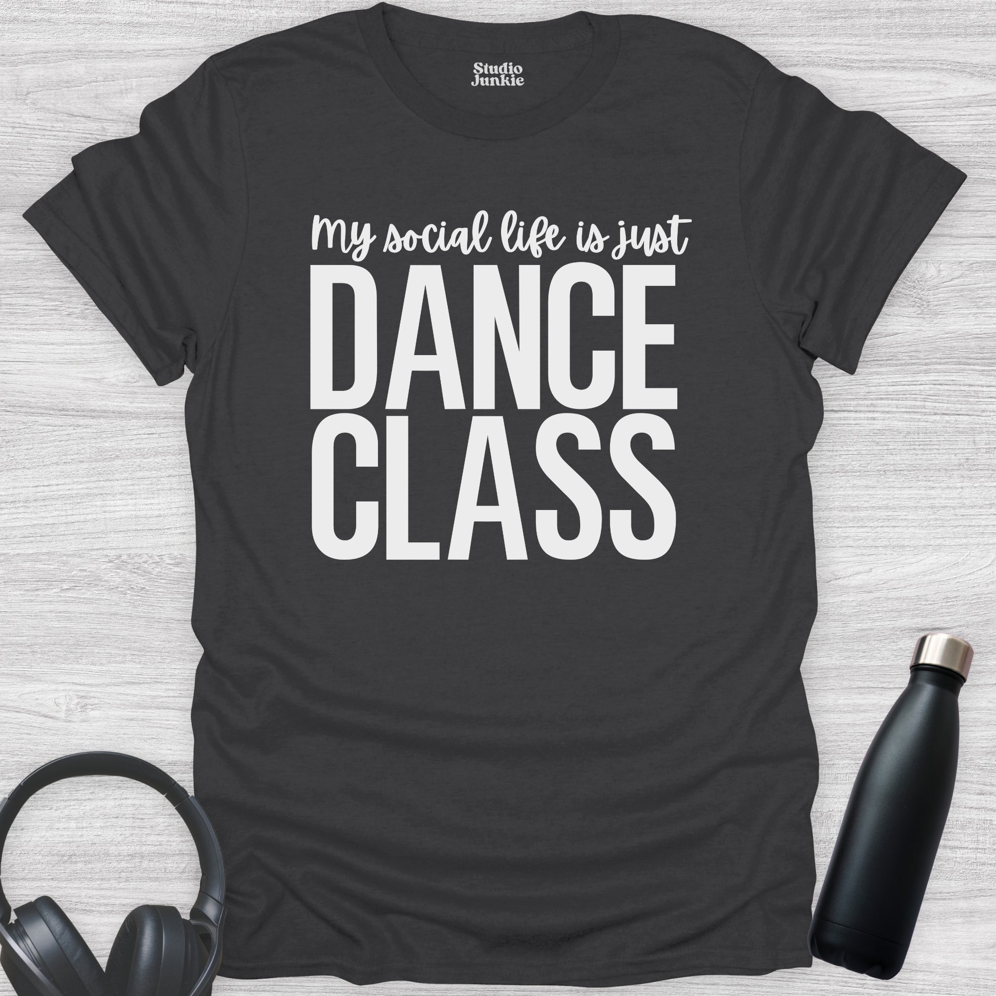 My Social Life is Just Dance Class Adult T-Shirt in color Charcoal