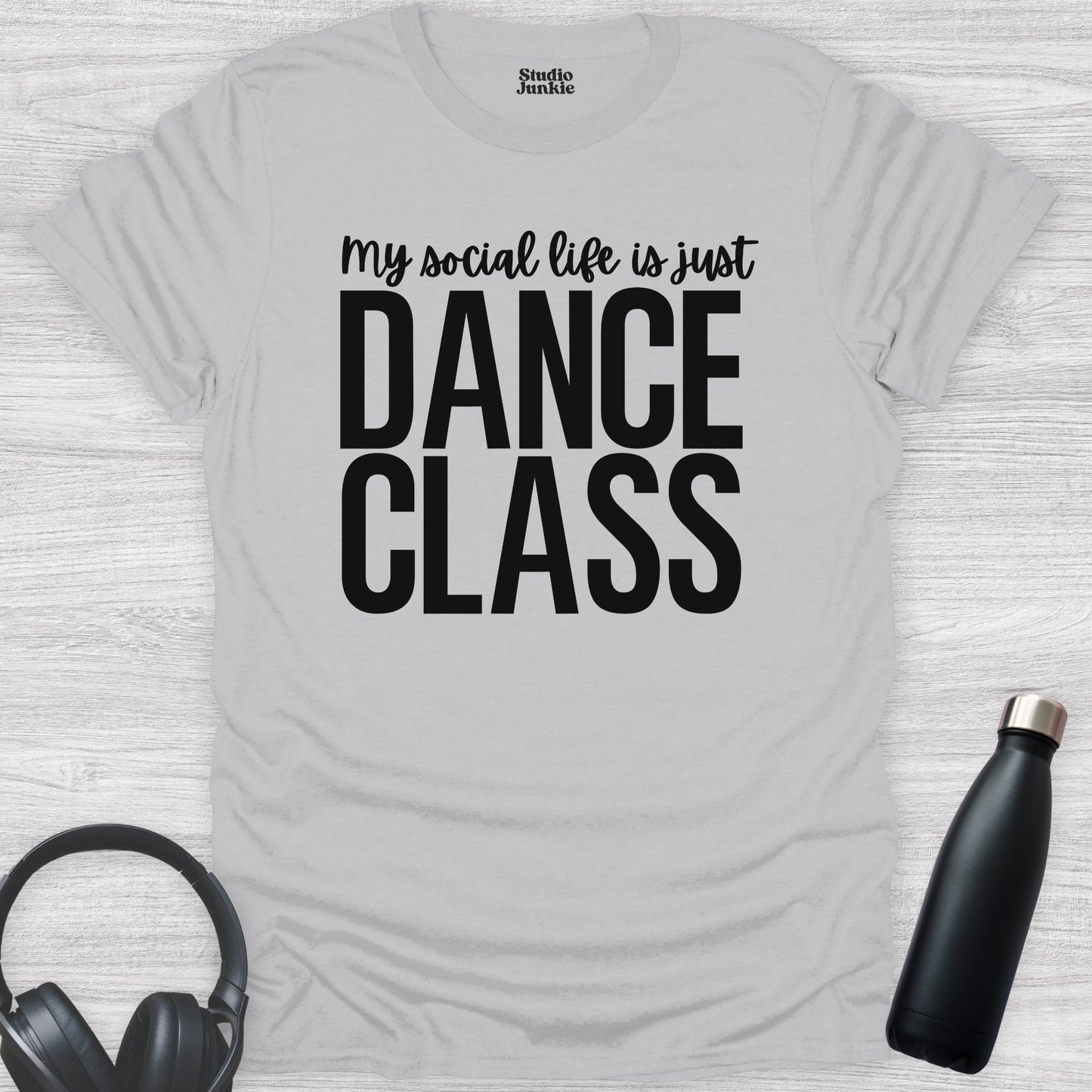 My Social Life is Just Dance Class Adult T-Shirt in color Ice Grey