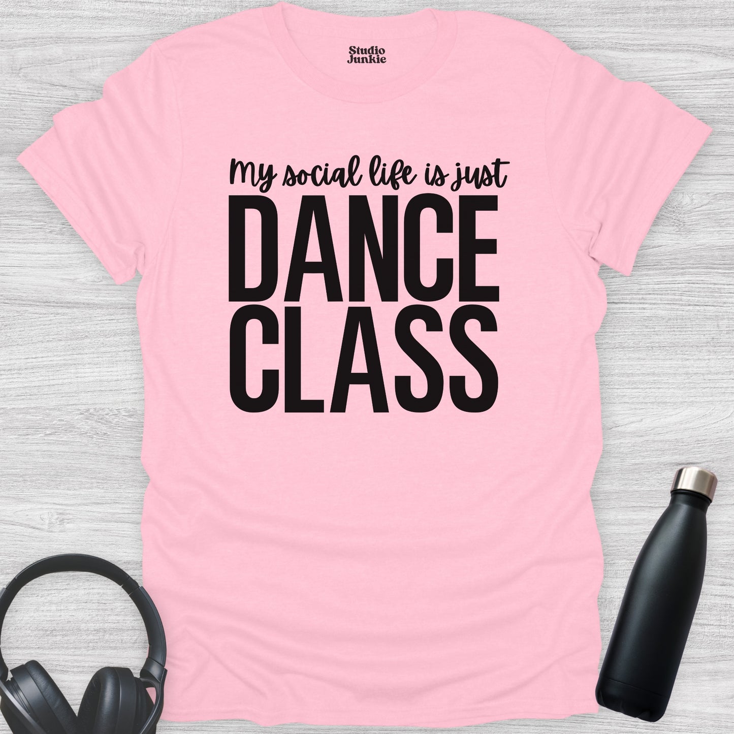 My Social Life is Just Dance Class Adult T-Shirt in color Light Pink