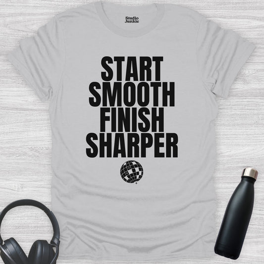 Start Smooth Finish Sharper Adult Dance T-Shirt in color Ice Grey
